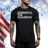 Official Dismantle The Oligarchy Tee Shirt