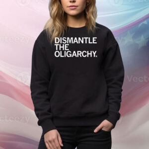 Official Dismantle The Oligarchy Tee Shirt