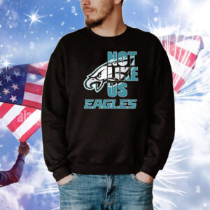 Official Philadelphia Eagles Philly Not Like Us T-Shirt