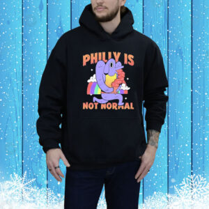 Philly Is Not Normal Tee Shirt