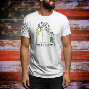 Pick The Fruit That Grows From Creativity Picking Fruit Tee Shirt
