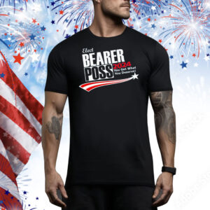 Sheer Terror Elect Bearer Poss 2024 You Get What You Deserve! Tee Shirt