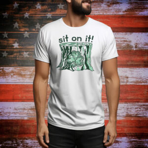 Sit On It Shamrock St. Patrick’s Day Tee Shirt