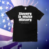 Slavery is white history T-Shirt
