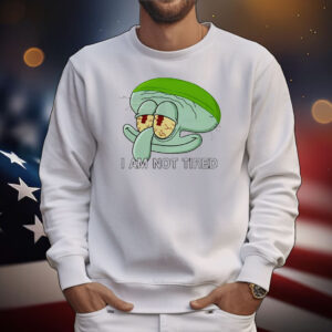 Squidward I am not tired T-Shirt