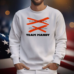Team Martin Team Hamzah Team Mandy T-Shirt