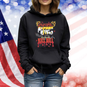 This october go for the kill the 4th film by quentin tarantino Kill Bill Shirt