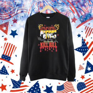 This october go for the kill the 4th film by quentin tarantino Kill Bill Shirt
