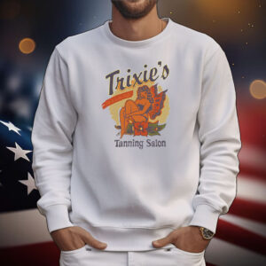 Trixie’s tanning salon T-Shirt