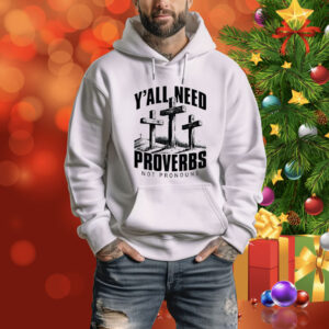 Y’all needs proverbs not pronouns Tee Shirt