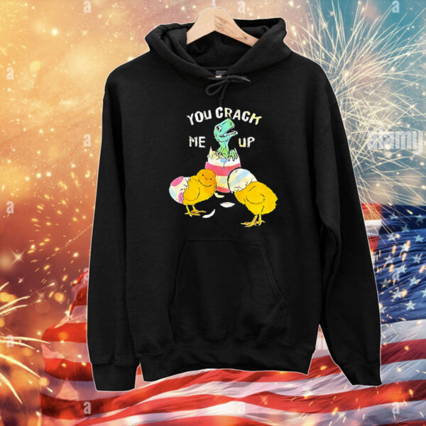 You crack me up dino egg T-Shirt