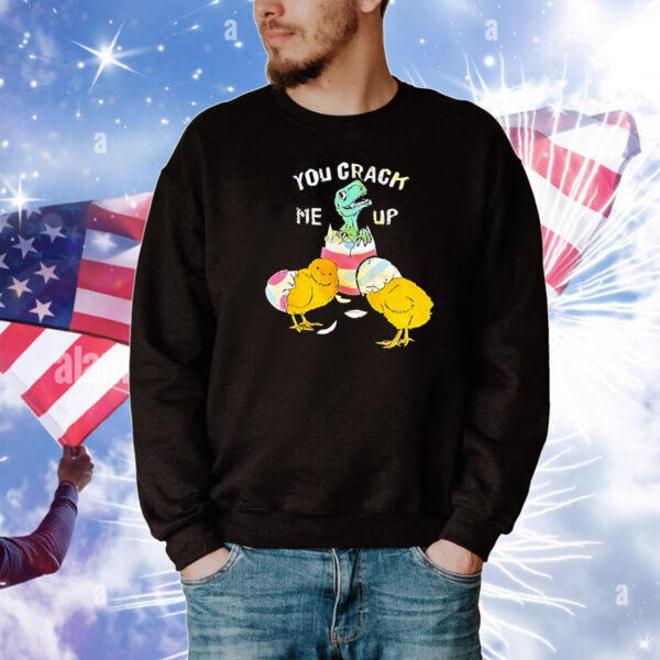 You crack me up dino egg T-Shirt