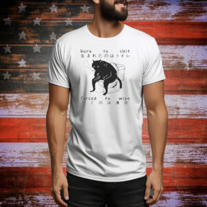 Official Born To Shit Forced To Wipe Cat Cigarettes Tee Shirt
