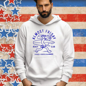 Almost Friday Beach Club Dog Have A Good Summer Tee Shirt