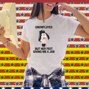 Anime Dance Catgirl Unemployed But Her Feet Giving Me A Job Tee Shirt