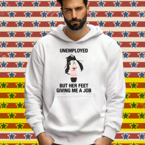 Anime Dance Catgirl Unemployed But Her Feet Giving Me A Job Tee Shirt