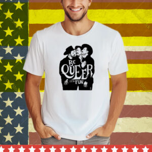 Anthonyhurd Be Queer It's Fun Tee Shirt