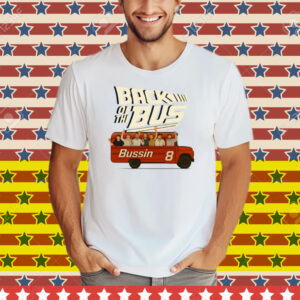 Back Of The Bus Bussin 8 T-Shirt