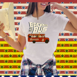 Back Of The Bus Bussin 8 T-Shirt