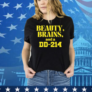 Beauty Brains And A DD-214 Tee Shirt