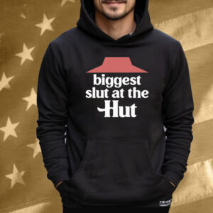 Biggest Slut At The Pizza Hut Tee Shirt