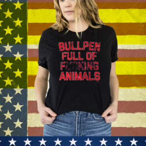 Bullpen Full of Fing Animals T-Shirt