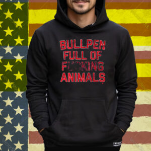 Bullpen Full of Fing Animals T-Shirt