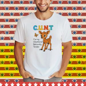 C.U.N.T. (Caring, Unbothered, Naturally Tender) Tee Shirt