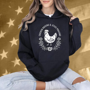 Chicken Raising & Jesus Praising T-Shirt