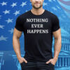 Chudjak Nothing Ever Happens T-Shirt