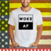 David Wearing Woke Af Tee Shirt