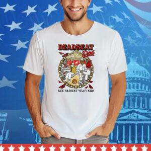 Deadbeat Dad See Ya Next Year, Kid Tee Shirt
