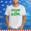 Defund The Epa Tee Shirt