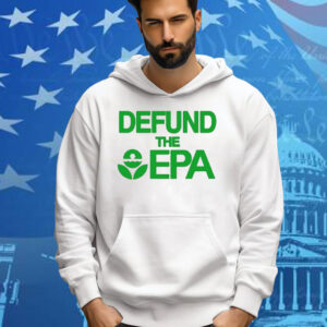 Defund The Epa Tee Shirt