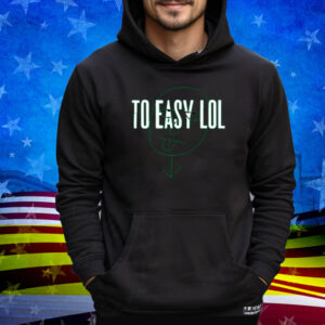 Dirty Coastto Easy Lol Tee Shirt