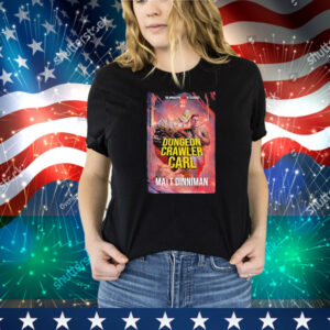 Dungeon Crawler Carl The Apocalypse Will Be Televised Matt Dinniman Tee Shirt