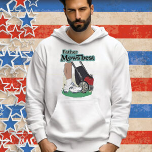 Father Mows Best Tee Shirt