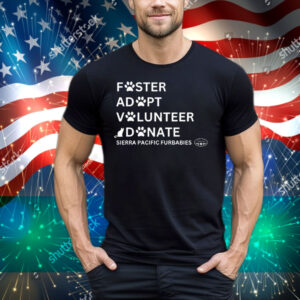 Foster Adopt Volunteer Odonate Sierra Pacific Furbabies Tee Shirt