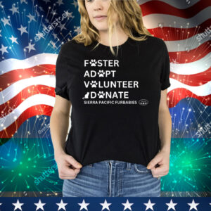 Foster Adopt Volunteer Odonate Sierra Pacific Furbabies Tee Shirt