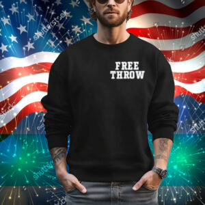 Free Throw Fuck Everything About This T-Shirt