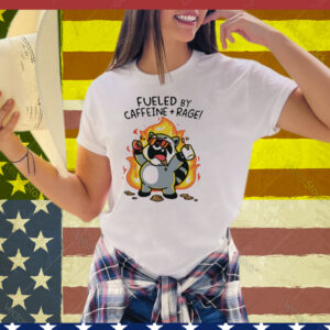Fueled By Caffeine & Rage Tee Shirt