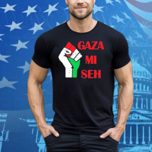 Gaza Mi Seh Palestine Tee Shirt