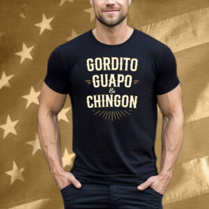 Gordito Guapo Chingon Tee Shirt