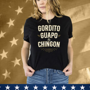 Gordito Guapo Chingon Tee Shirt