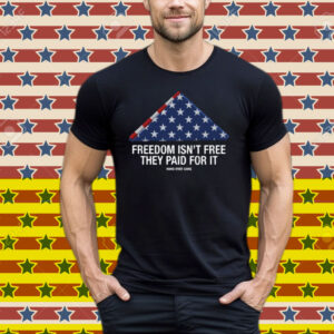 Hang Over Gang Freedom Isn't Free They Paid For It Tee Shirt