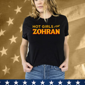 Hot Girls For Zohran Tee Shirt
