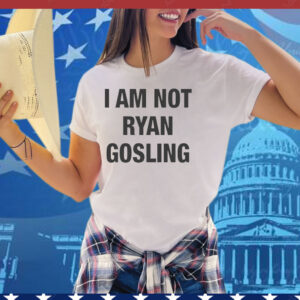 I Am Not Ryan Gosling Tee Shirt