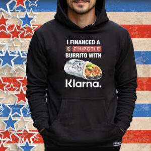 I Financed A Burrito With An App Tee Shirt