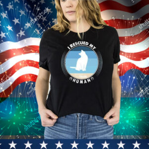 I Rescued My Human Sierra Pacific Furbabies Tee Shirt