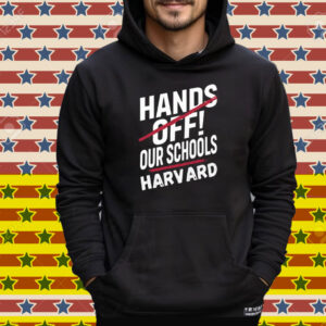 I Stand With Harvard Hands Off Anti Trump Tee Shirt